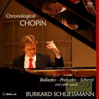 Chronological Chopin - Scherzos; Ballades; Préludes; ...
